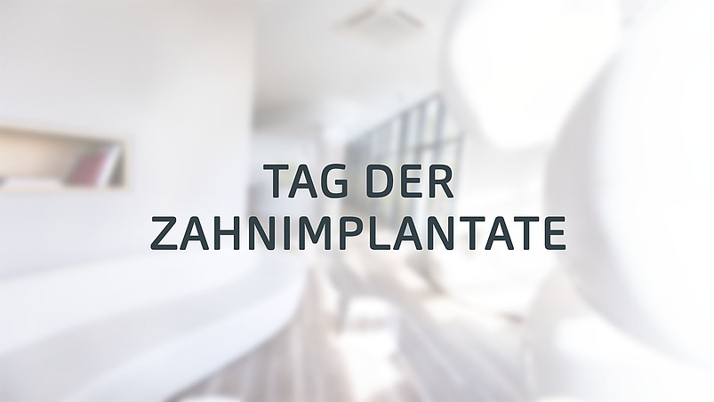 Tag der Zahn­implantate